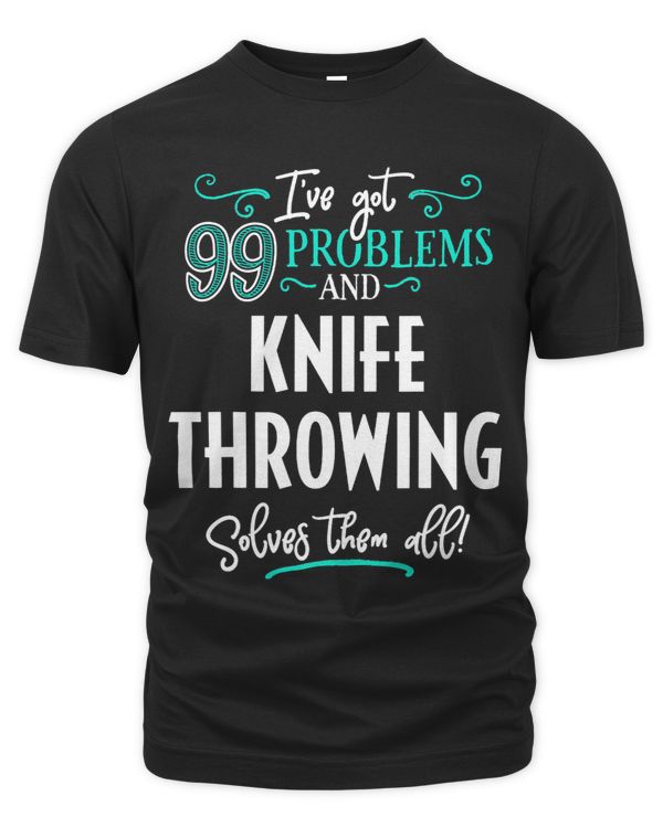 Knife Throwing Design Gift Knife Throwing Solves Them All