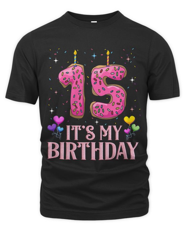 Its My 15th Birthday Sweet Doughnut Happy 15 Years Old teen