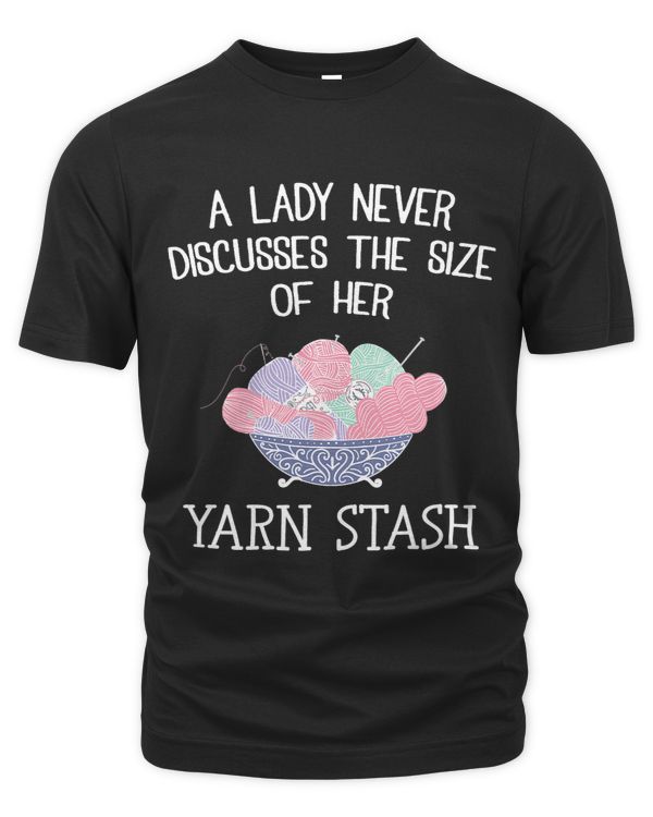 A Lady Never Discusses The Size Of Her Yarn Stash