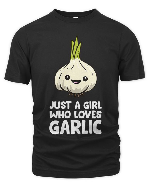 Just a Girl Who Loves Garlic