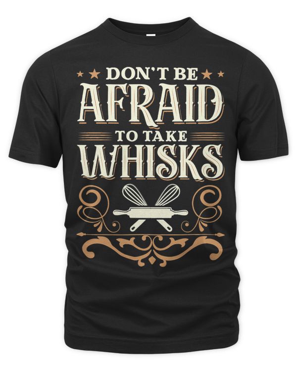 Baker. Dont be afraid to take whisks