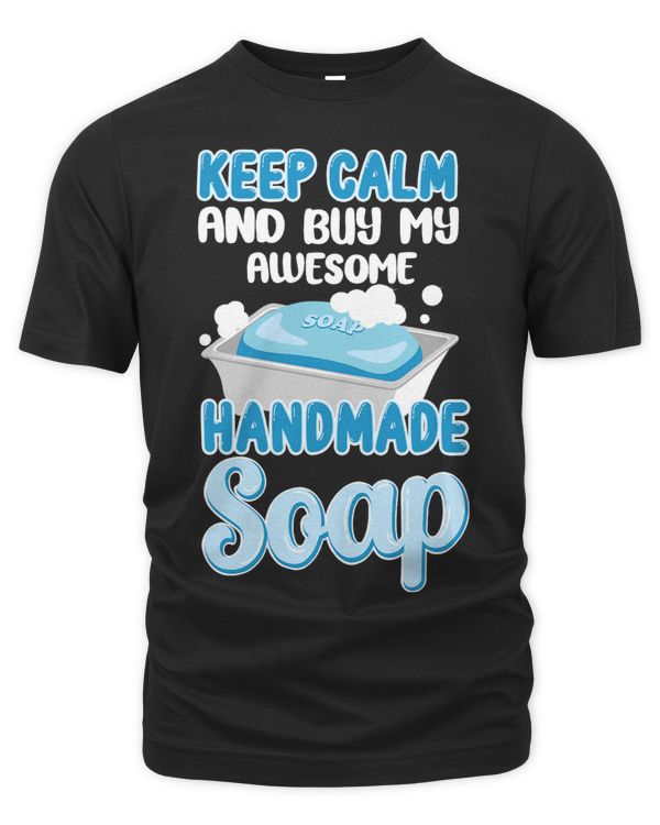 Soap Making Crafting Keep Calm Buy My Awesome Homemade 1