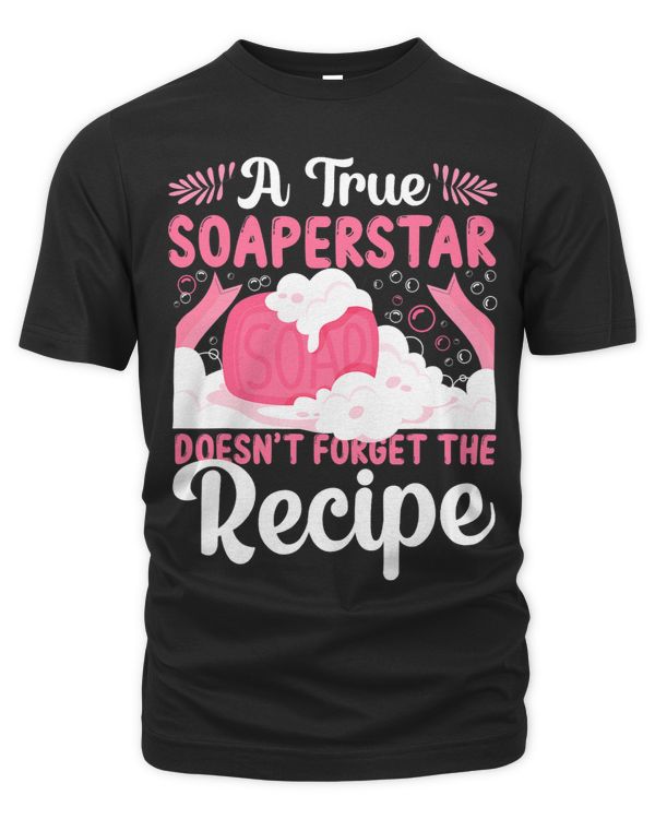 Soap Making Crafting Pun A True Soaperstar Doesnt Forget 1