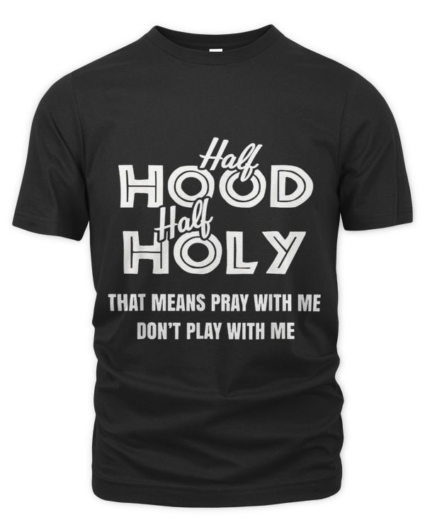 Half Holy Half Hood