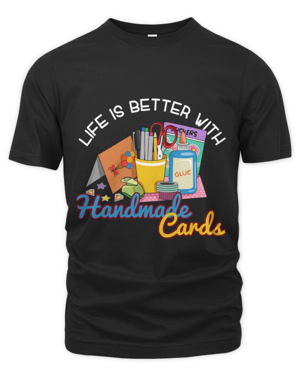 Life is better with handmade cards Quote for a Card Crafter