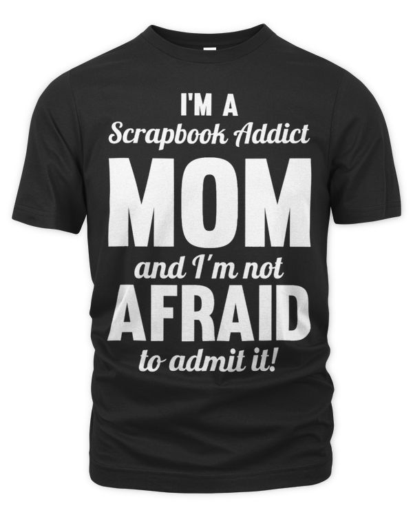 Im A Scrapbook Addict Mom And IM Not Afraid To Admit It
