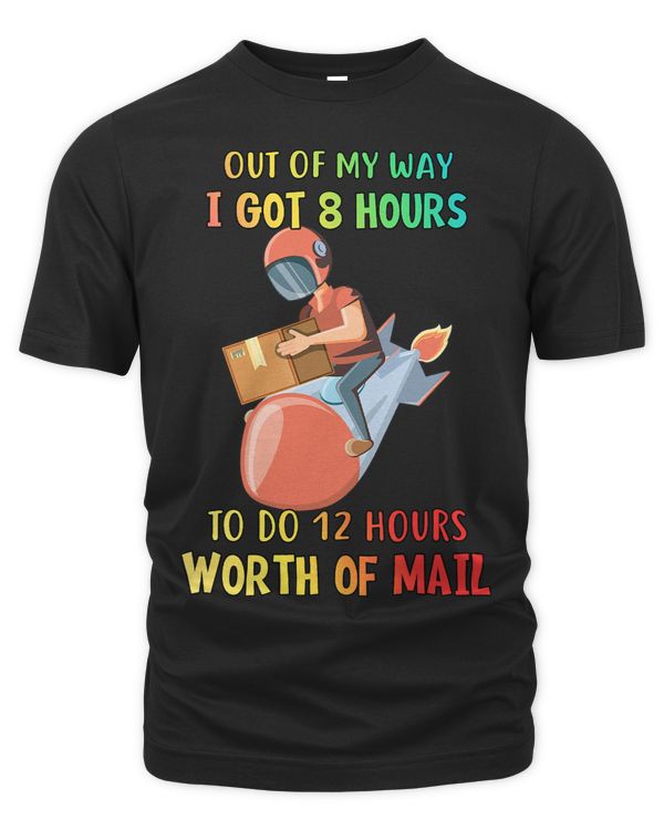 Do 12 Hours Worth Of Mail. Postman Sarcastic Funny 1
