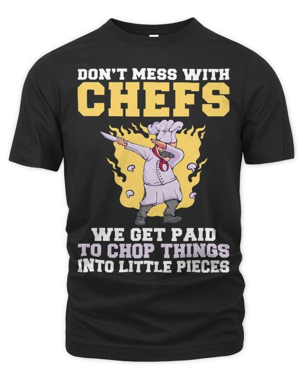 Dont mess with Chefs we get paid to chop things in Pieces