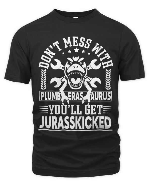 Dont Mess With Plumbearsaurus Youll Get Jurasskicked