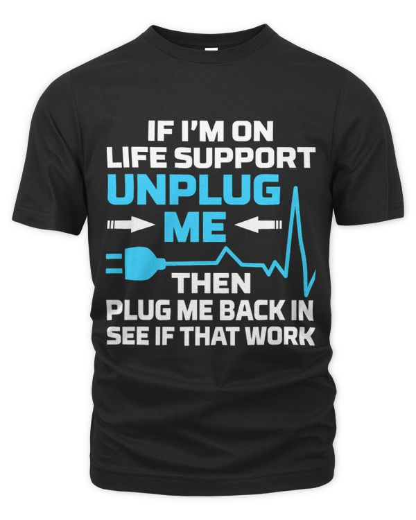 Im On Life Support Unplug Me Electrical Engineering Electro 2