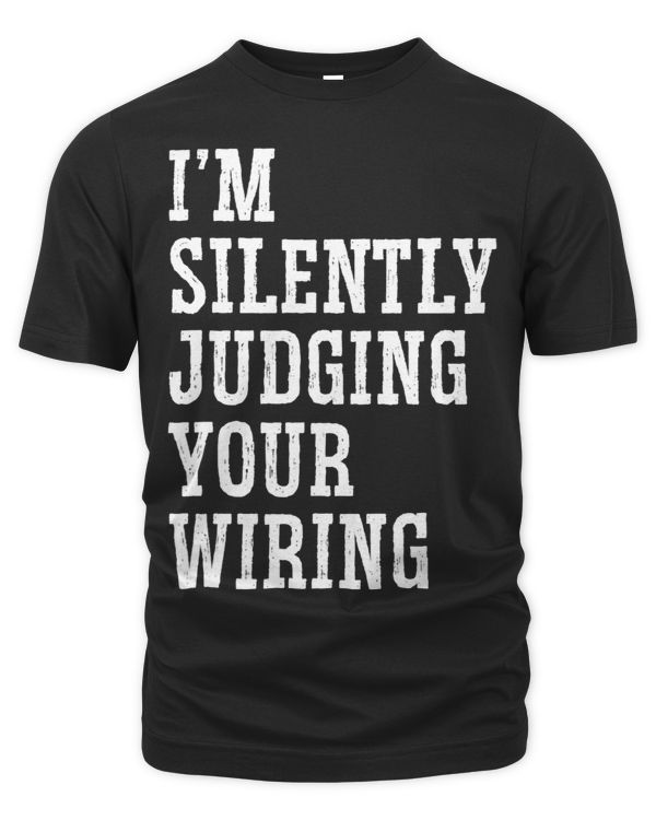 Im Silently Judging Your Wiring Electrical Engineer Electro 5