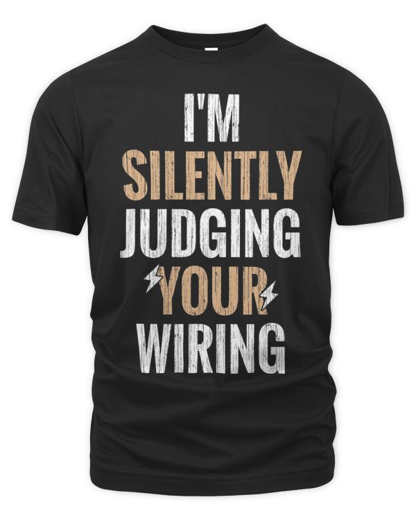 Im Silently Judging Your Wiring Funny Electrician Gag Gift