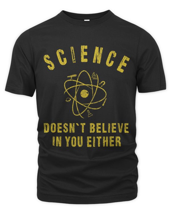 Teacher scientific Science doesnt believe in you either