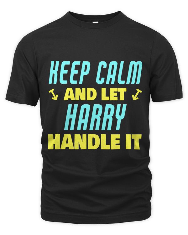 Keep Calm And Let Harry Handle It Funny Harry Name