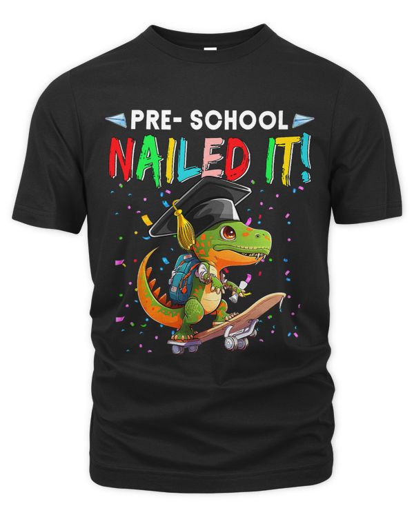 Kid T Rex PreSchool Nailed It Pre K Graduation Class Of