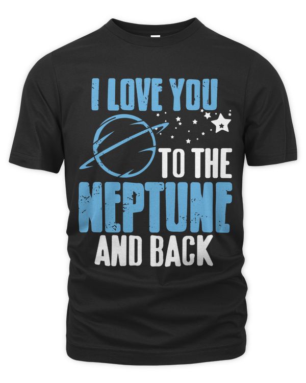 I Love You To The Neptune Back Funny Astronomer Present
