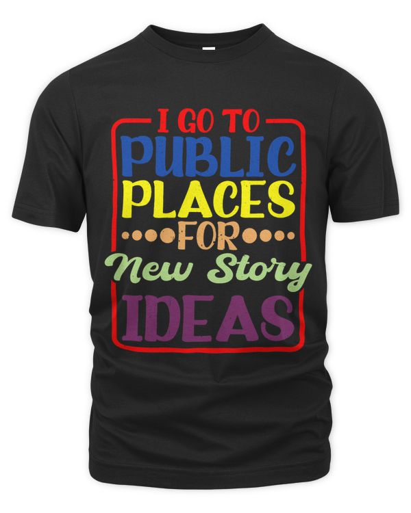 I Go To Public Places For New Story Ideas 9