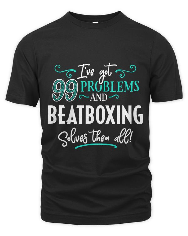 Beatboxing Design Gift Beatboxing Solves Them All
