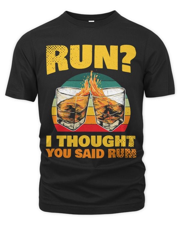 Run I thought you said Rum for all Marathon Fans