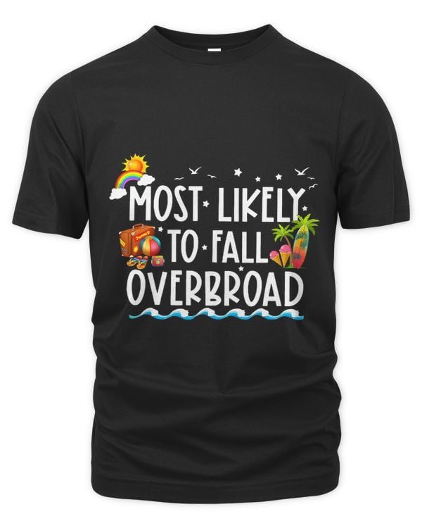 Summer Shirt Most Likely To Fall Overbroad Summer Vibes