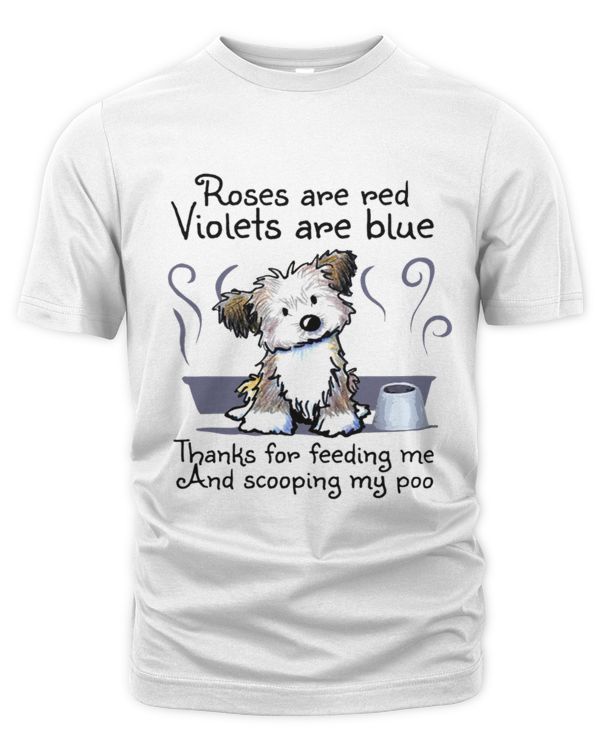 Roses Are Red Violets Are Blue Thanks For Feeding Me And Scooping My Poo