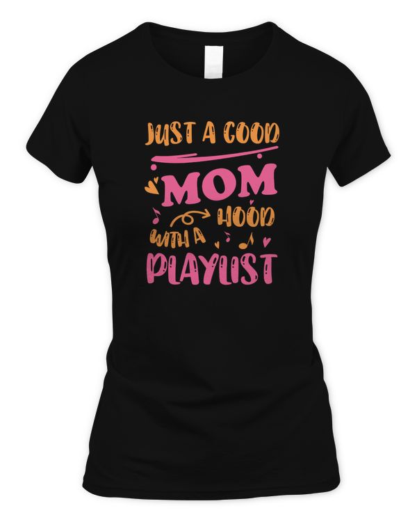 Just A Good Mom with A Hood Playlist