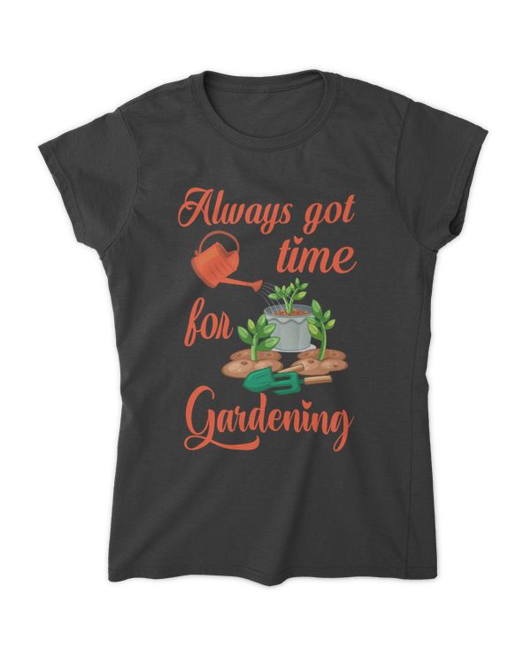 Always Got Time For Gardening & Tree Plant