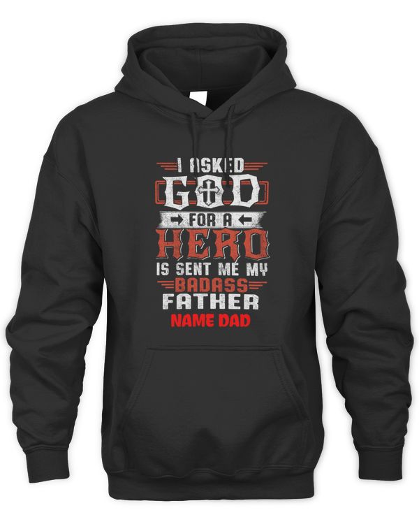 I ASKED GOD FOR A HERO, HE SENT ME MY FATHER 1 - HAPPY FATHER'S DAY