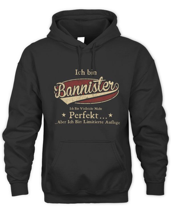 Ich Bin Bannister Ich Bin Vielleicht Nicht Perfekt Aber Ich Bin Limitierte Auflage DE12