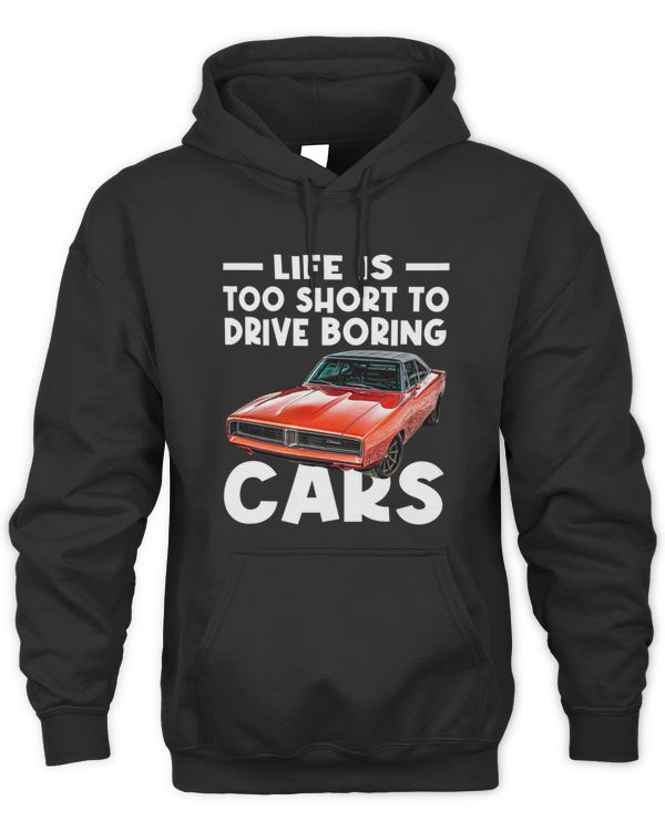 Life Is Too Short to Drive Boring Cars Hoodies