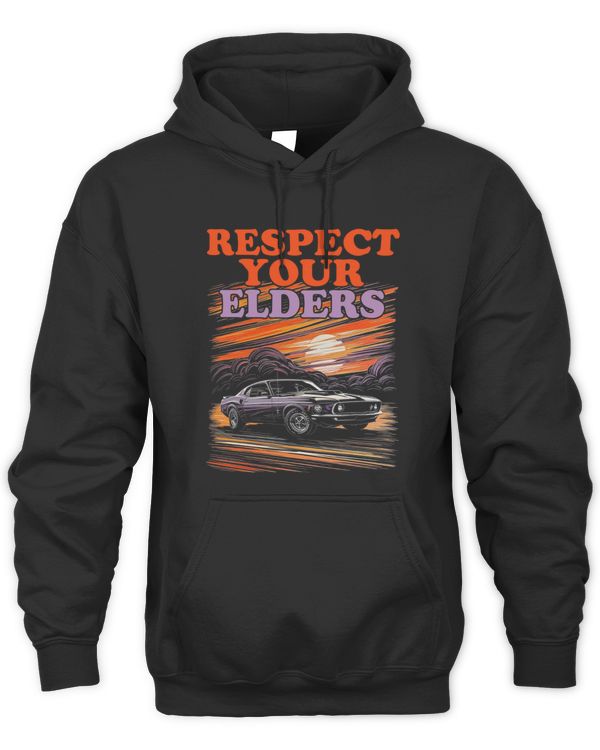 Respect Your Elders Classic Muscle Car Hoodies