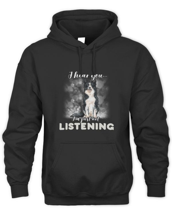 Cute Border Collie I Hear You Not Listening Border Collie Dog Lover Owner