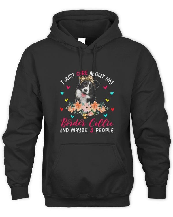 Cute Border Collie I Just Care About My Border Collie And Maybe 3 People