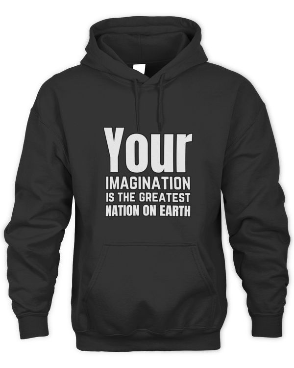 Your Imagination Is The Greatest Nation On Earth Inspirational Quote2642 T-Shirt