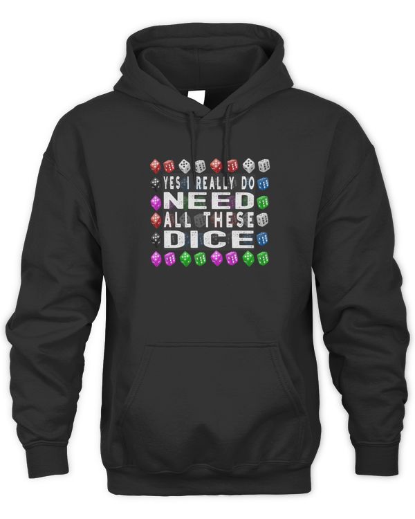 funny yes i really do need all these dice T-Shirt