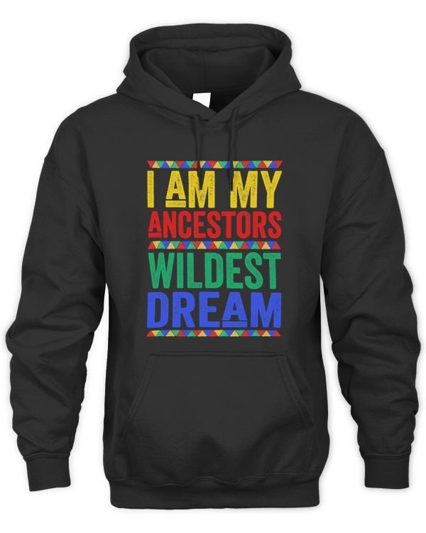 I Am My Ancestors Wildest Dream Black History Month February