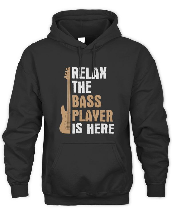 Relax Bass Player Is Here Music Bass Guitar Bassist