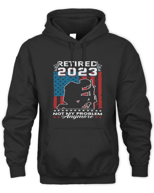 Retired 2023 Not My Problem Anymore Veteran Retirement Gifts