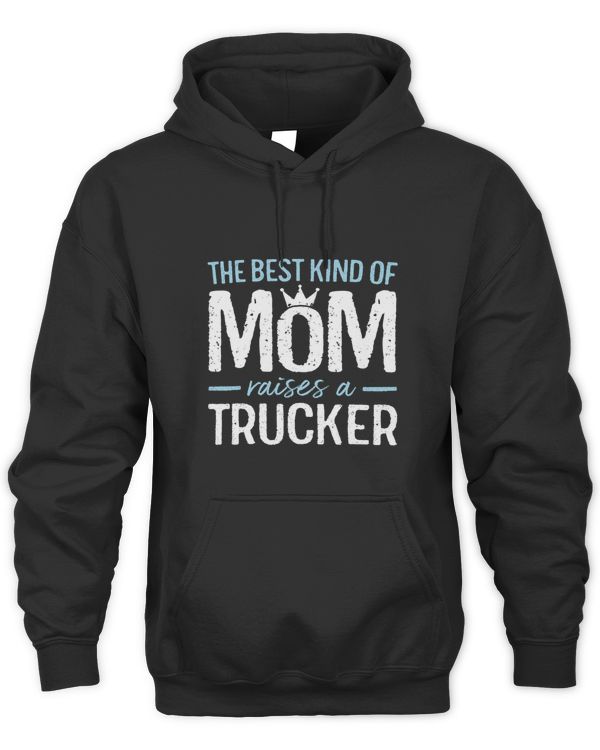 The Best Kind of Mom Raises A Trucker Funny Trucking