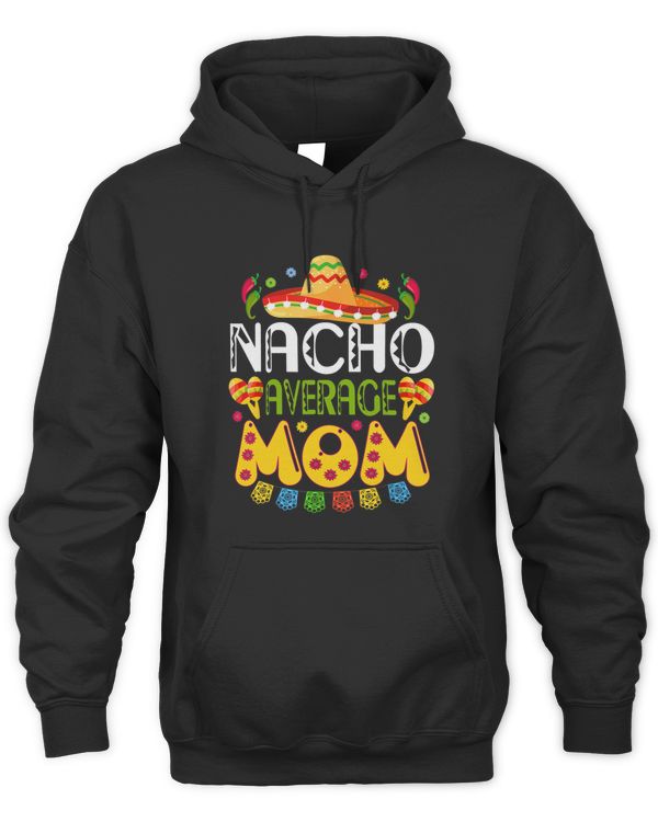 Nacho Average MOM Cinco De Mayo Mexican Fiesta 2