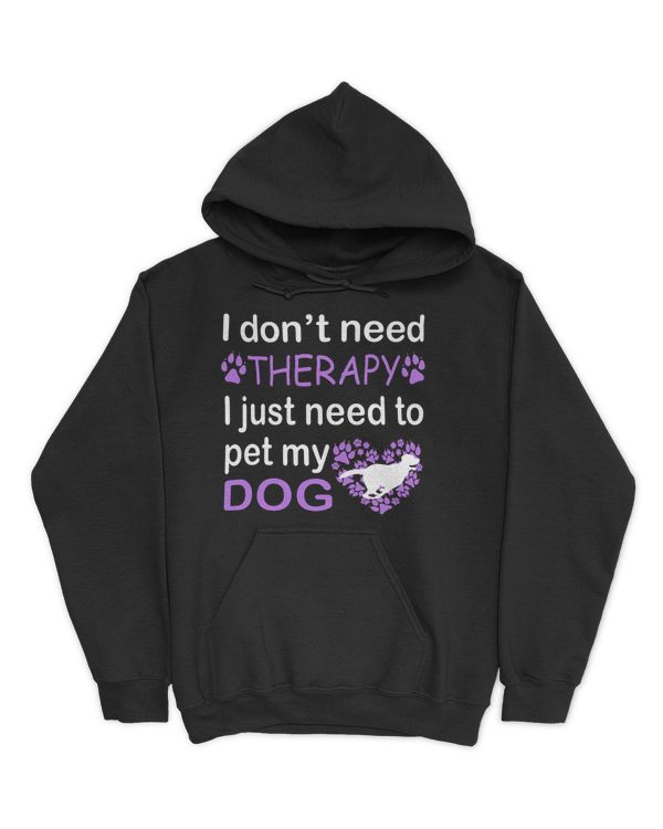 I dont need therapy i just need to pet my dog - Dark Color