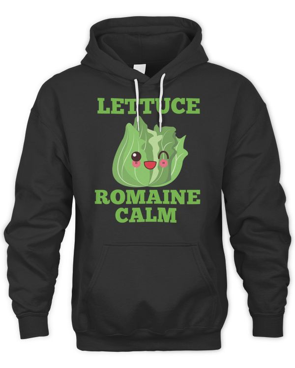 Lettuce Romaine Calm Vegan  Vegetarian Funny T-Shirt
