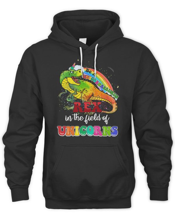 Be A Unicornasaurus Rex In The Field Of Unicorns T-Shirt
