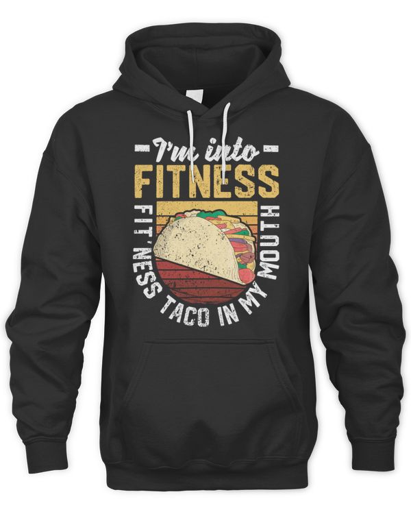 Mexican Gym Tacos I'm Into Fitness Fit'ness Taco T-Shirt