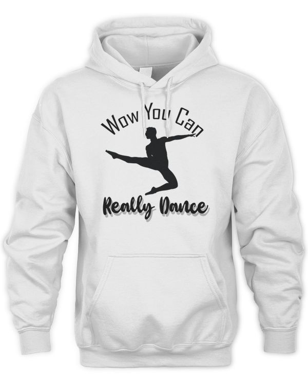 You Can Really Dance - Dance Lover Idea T-Shirt