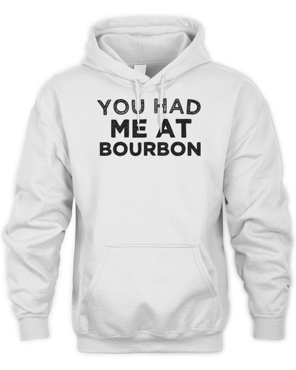 You Had Me At Bourbon 321 Shirt