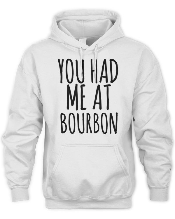 you had me at bourbon 398 Shirt