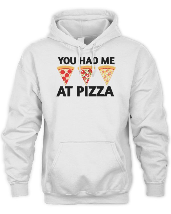 You had me at pizza 3 Shirt