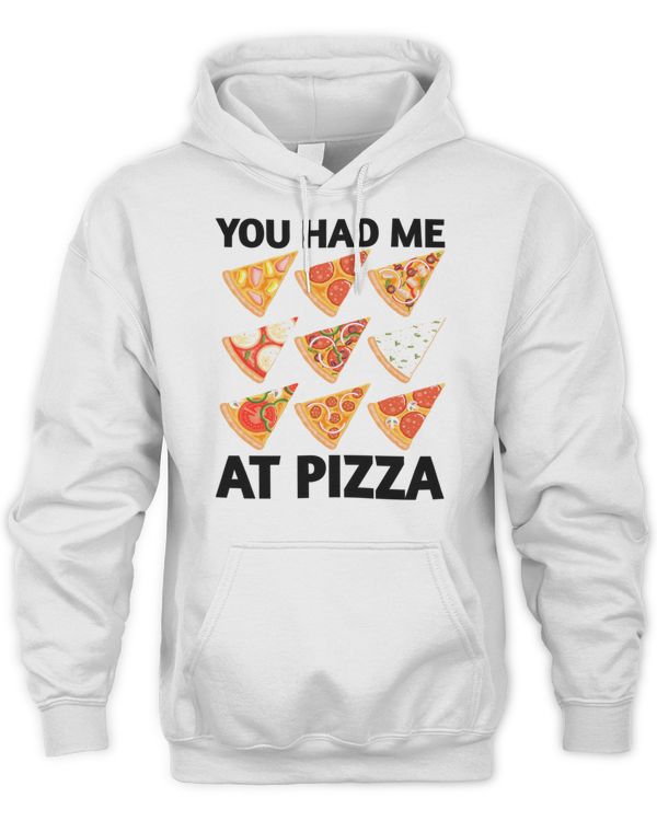 You had me at pizza 5 Shirt