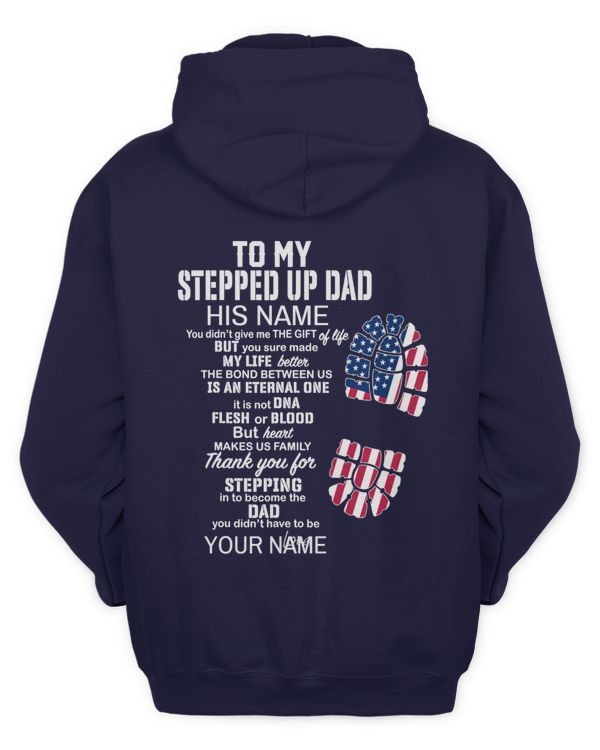 To my stepped up dad his name you didn't give me t shirt hoodie 3